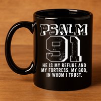 Psalm 91 Christian Bible Verse God Is My Refuge Psalm 91 11oz C Handle Ceramic Mug
