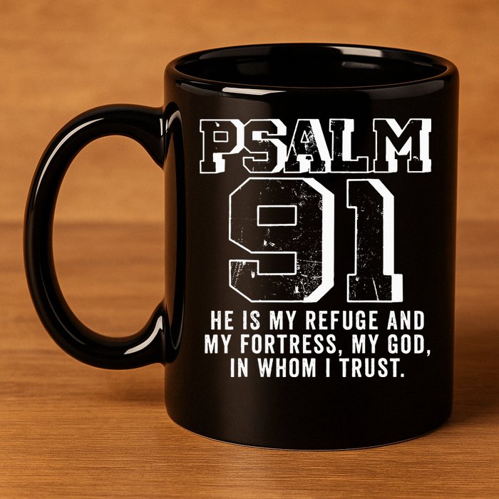 Psalm 91 Christian Bible Verse God Is My Refuge Psalm 91 11oz C Handle Ceramic Mug