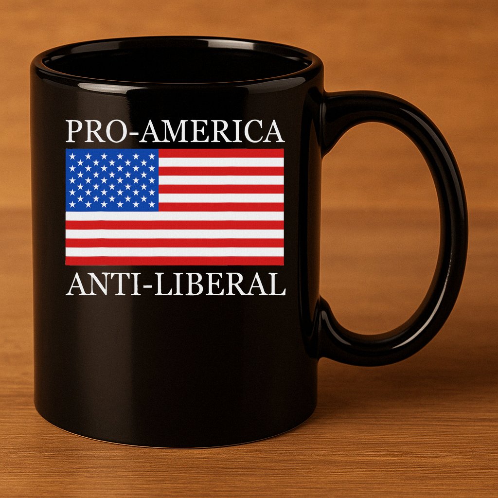 Pro American Anti Liberal S For Conservative Republican 11oz C Handle Ceramic Mug