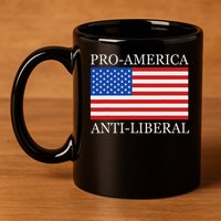 Pro American Anti Liberal S For Conservative Republican 11oz C Handle Ceramic Mug