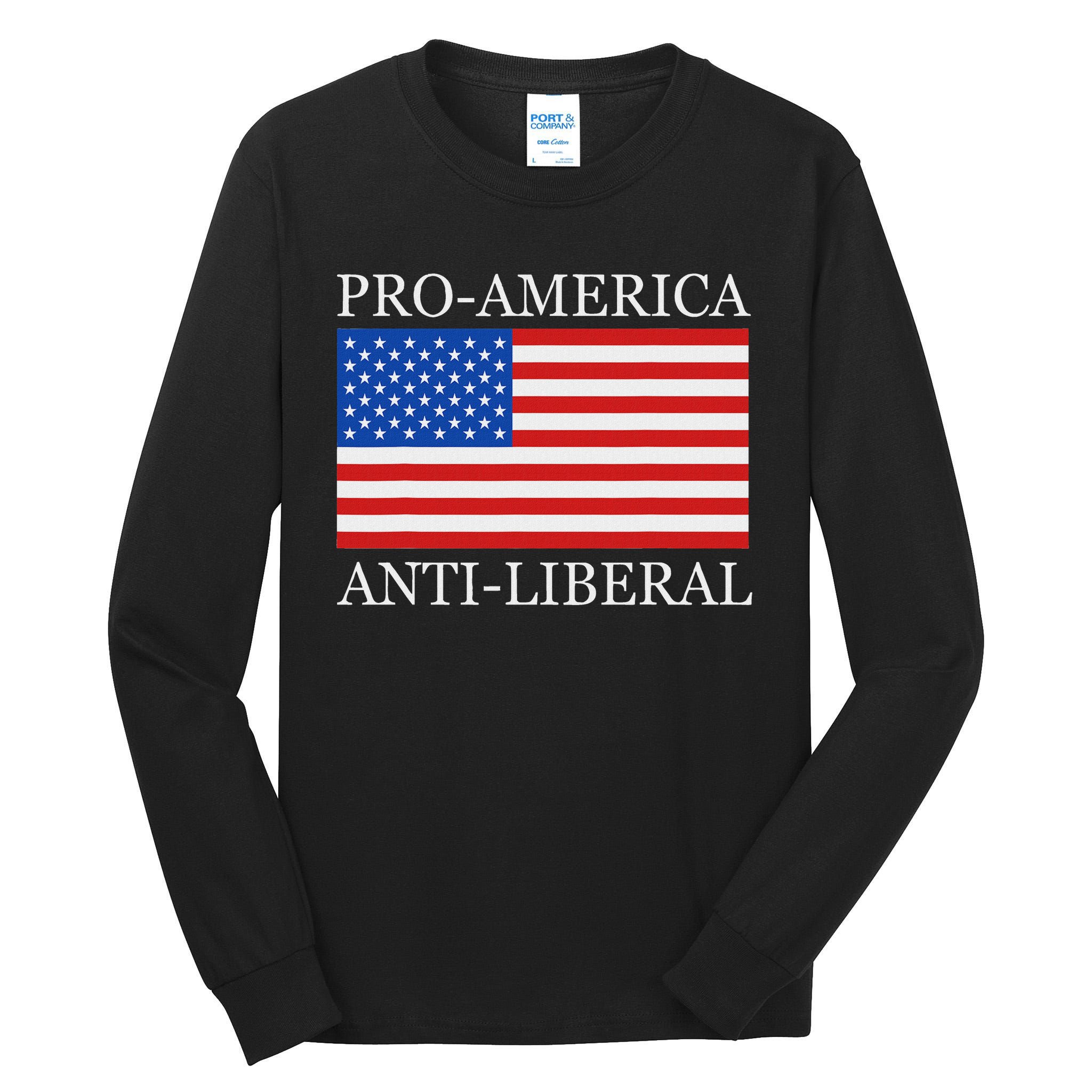 Pro American Anti Liberal S For Conservative Republican Tall Long Sleeve T-Shirt