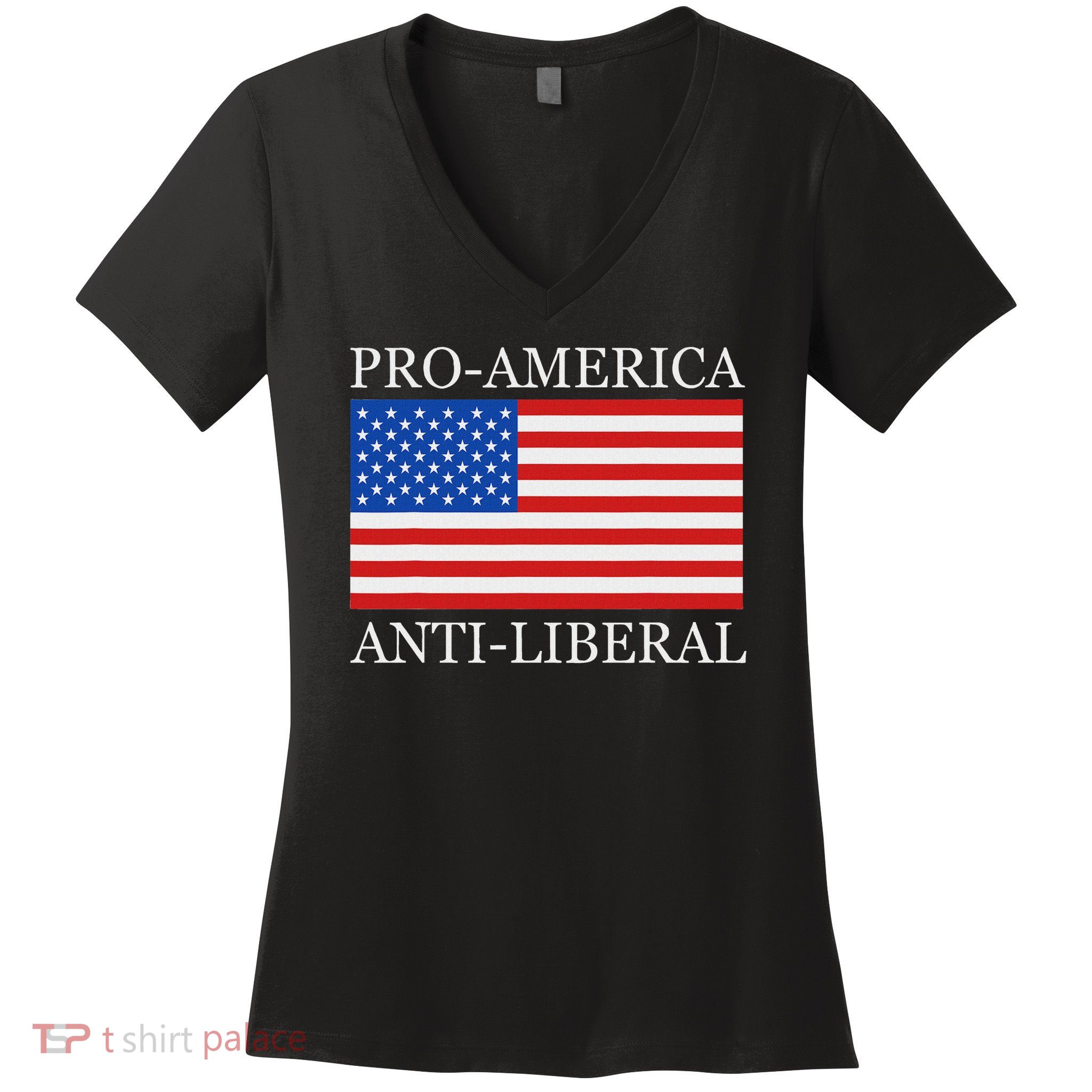 Pro American Anti Liberal S For Conservative Republican Women's V-Neck T-Shirt