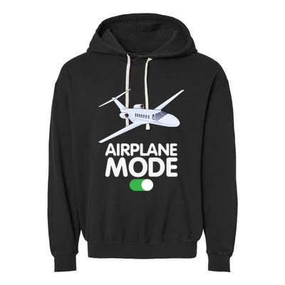 Pilot Aviation Airplane Mode On Great Gift Garment-Dyed Fleece Hoodie