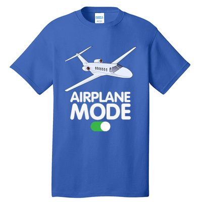 Pilot Aviation Airplane Mode On Great Gift Tall T-Shirt