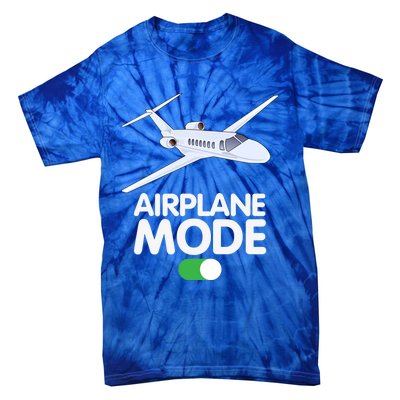 Pilot Aviation Airplane Mode On Great Gift Tie-Dye T-Shirt