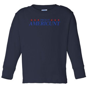 Proud Americunt American People Humor 2024 4th Of July Toddler Long Sleeve Shirt