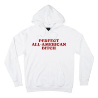 Perfect All American Bitch Aesthetic Hoodie