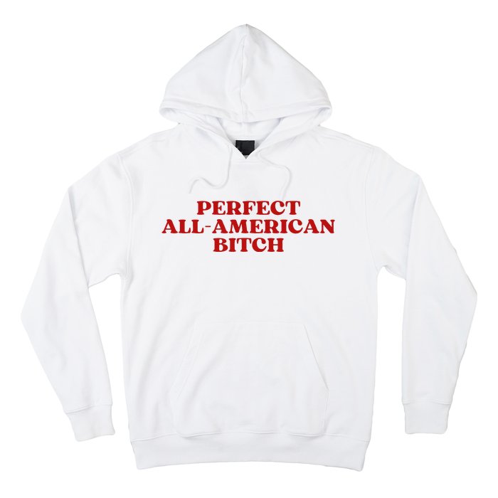 Perfect All American Bitch Aesthetic Hoodie