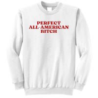 Perfect All American Bitch Aesthetic Sweatshirt