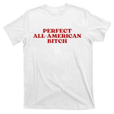 Perfect All American Bitch Aesthetic T-Shirt