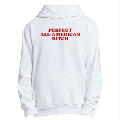 Perfect All American Bitch Aesthetic Urban Pullover Hoodie