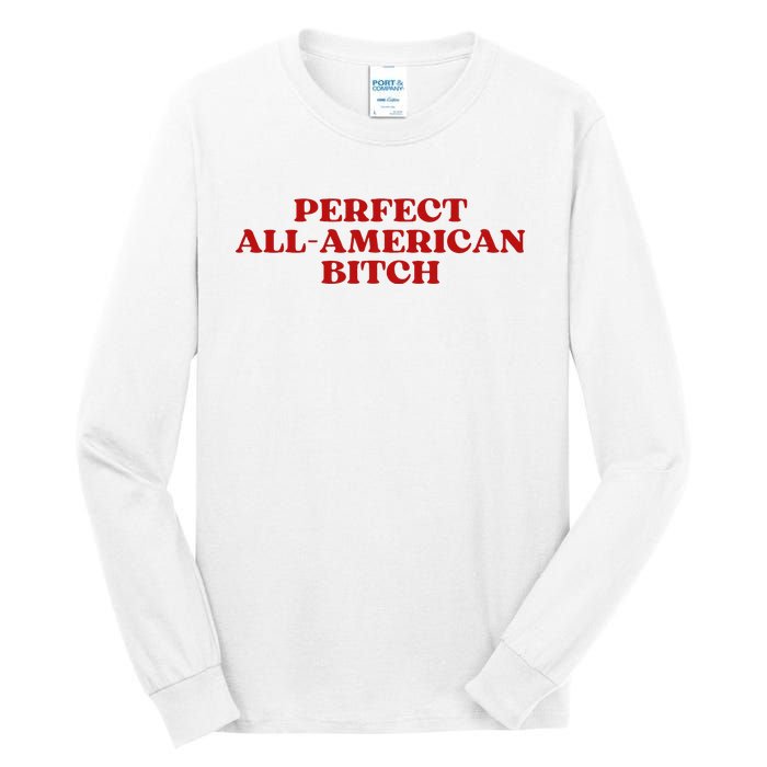 Perfect All American Bitch Aesthetic Tall Long Sleeve T-Shirt