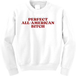 Perfect All American Bitch Aesthetic Kids Sweatshirt