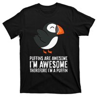 Puffins Are Awesome. I'm Awesome Therefore I'm a Puffin T-Shirt