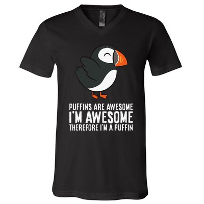 Puffins Are Awesome. I'm Awesome Therefore I'm a Puffin V-Neck T-Shirt