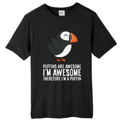 Puffins Are Awesome. I'm Awesome Therefore I'm a Puffin Tall Fusion ChromaSoft Performance T-Shirt