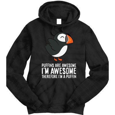 Puffins Are Awesome. I'm Awesome Therefore I'm a Puffin Tie Dye Hoodie