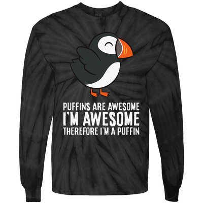 Puffins Are Awesome. I'm Awesome Therefore I'm a Puffin Tie-Dye Long Sleeve Shirt