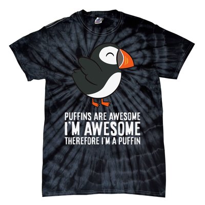 Puffins Are Awesome. I'm Awesome Therefore I'm a Puffin Tie-Dye T-Shirt