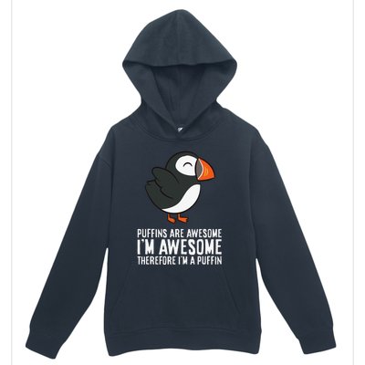 Puffins Are Awesome. I'm Awesome Therefore I'm a Puffin Urban Pullover Hoodie