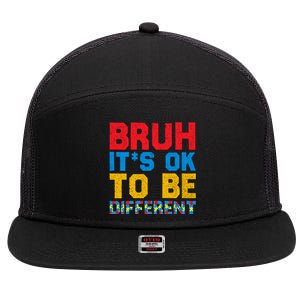 Pride Autism Awareness Day Bruh ItS Ok To Be Different Great Gift 7 Panel Mesh Trucker Snapback Hat