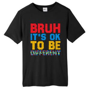 Pride Autism Awareness Day Bruh ItS Ok To Be Different Great Gift Tall Fusion ChromaSoft Performance T-Shirt