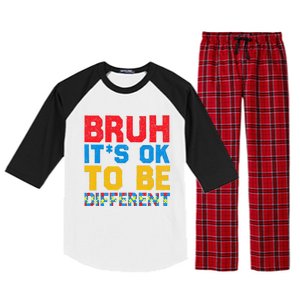 Pride Autism Awareness Day Bruh ItS Ok To Be Different Great Gift Raglan Sleeve Pajama Set