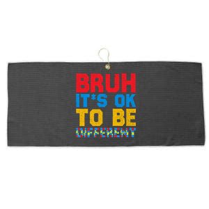 Pride Autism Awareness Day Bruh ItS Ok To Be Different Great Gift Large Microfiber Waffle Golf Towel