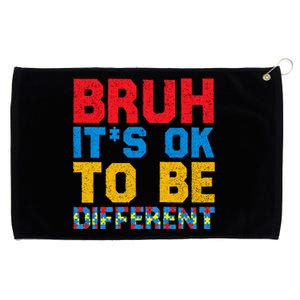 Pride Autism Awareness Day Bruh ItS Ok To Be Different Great Gift Grommeted Golf Towel