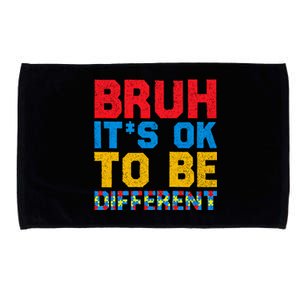 Pride Autism Awareness Day Bruh ItS Ok To Be Different Great Gift Microfiber Hand Towel