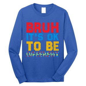 Pride Autism Awareness Day Bruh ItS Ok To Be Different Great Gift Long Sleeve Shirt