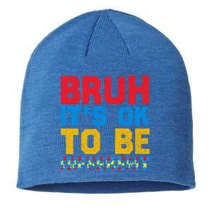 Pride Autism Awareness Day Bruh ItS Ok To Be Different Great Gift Sustainable Beanie