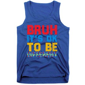 Pride Autism Awareness Day Bruh ItS Ok To Be Different Great Gift Tank Top