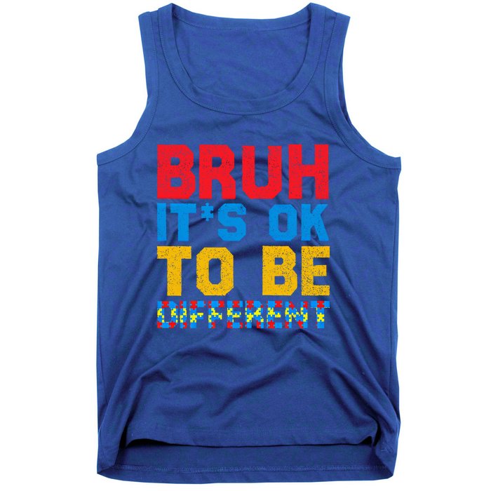 Pride Autism Awareness Day Bruh ItS Ok To Be Different Great Gift Tank Top