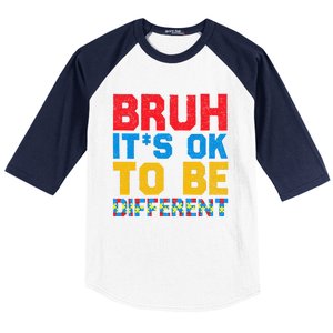 Pride Autism Awareness Day Bruh ItS Ok To Be Different Great Gift Baseball Sleeve Shirt