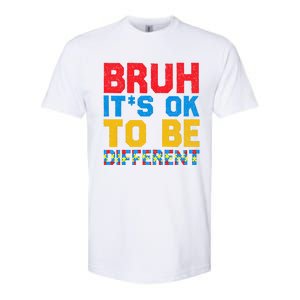 Pride Autism Awareness Day Bruh ItS Ok To Be Different Great Gift Softstyle CVC T-Shirt