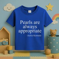 Pearls Are Always Appropriate Classic Pear Toddler T-Shirt