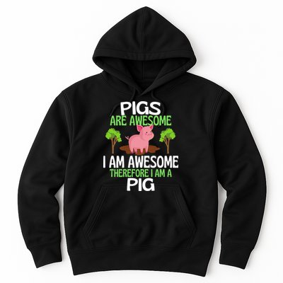 Pigs Are Awesome I Am Awesome Therefore I Am A Pig Hoodie