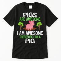 Pigs Are Awesome I Am Awesome Therefore I Am A Pig Tall T-Shirt