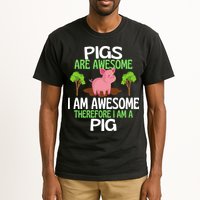Pigs Are Awesome I Am Awesome Therefore I Am A Pig Tall T-Shirt