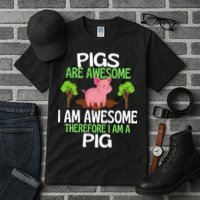 Pigs Are Awesome I Am Awesome Therefore I Am A Pig Tall T-Shirt