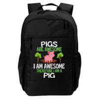 Pigs Are Awesome I Am Awesome Therefore I Am A Pig Daily Commute Backpack