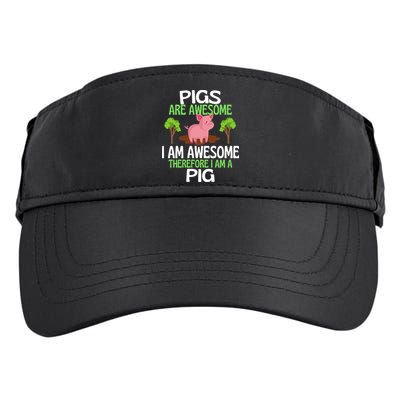 Pigs Are Awesome I Am Awesome Therefore I Am A Pig Adult Drive Performance Visor