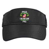 Pigs Are Awesome I Am Awesome Therefore I Am A Pig Adult Drive Performance Visor