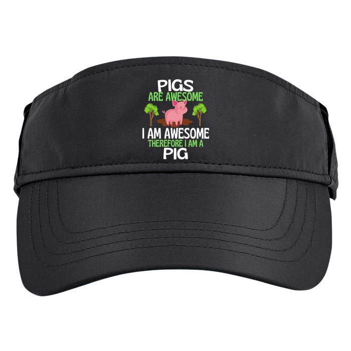 Pigs Are Awesome I Am Awesome Therefore I Am A Pig Adult Drive Performance Visor
