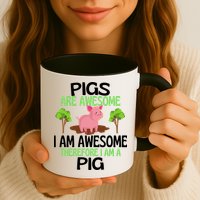 Pigs Are Awesome I Am Awesome Therefore I Am A Pig Mug