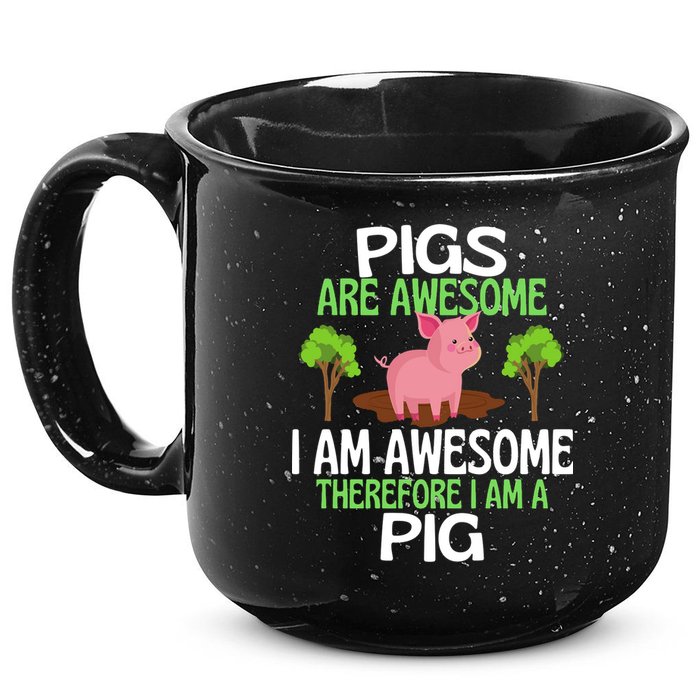 Pigs Are Awesome I Am Awesome Therefore I Am A Pig 15oz Campfire Ceramic Mug