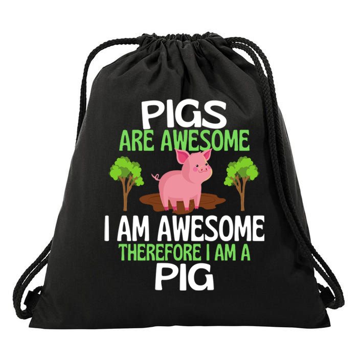 Pigs Are Awesome I Am Awesome Therefore I Am A Pig Drawstring Bag