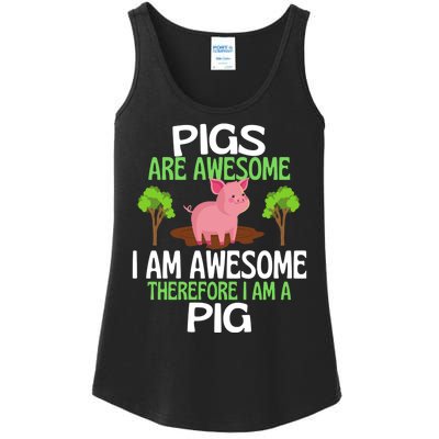 Pigs Are Awesome I Am Awesome Therefore I Am A Pig Ladies Essential Tank