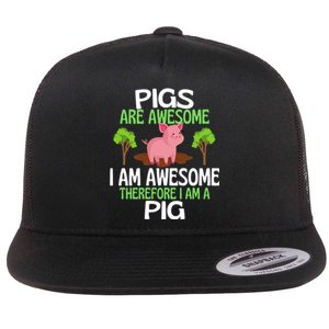 Pigs Are Awesome I Am Awesome Therefore I Am A Pig Flat Bill Trucker Hat